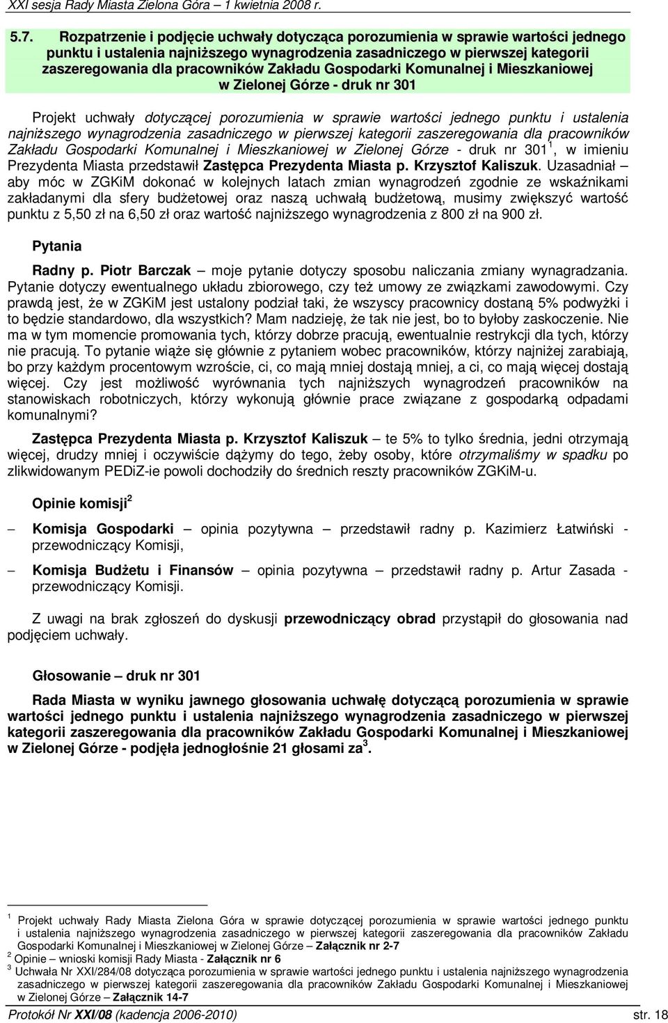 pierwszej kategorii zaszeregowania dla pracowników Zakładu Gospodarki Komunalnej i Mieszkaniowej w Zielonej Górze - druk nr 30, w imieniu Prezydenta Miasta przedstawił Zastpca Prezydenta Miasta p.