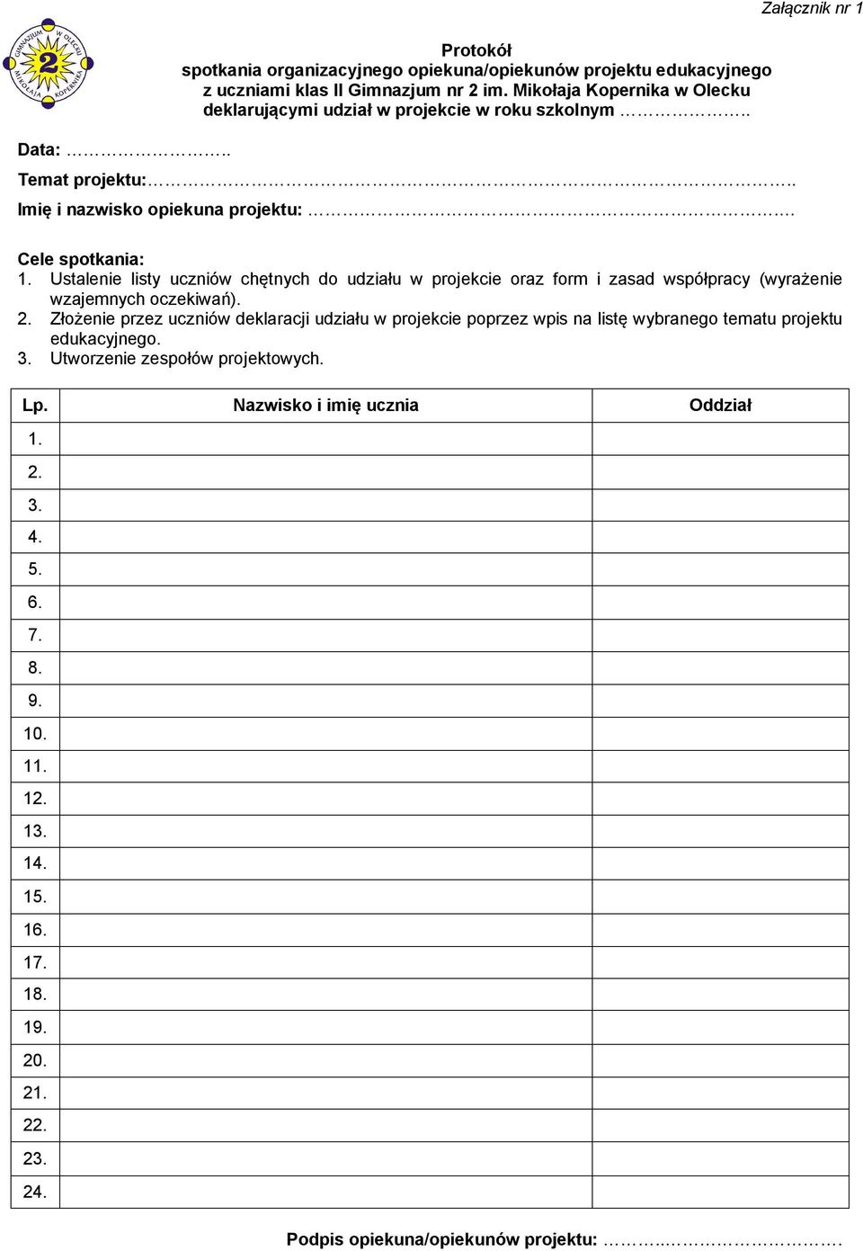 Ustalenie listy uczniów chętnych do udziału w projekcie oraz form i zasad współpracy (wyrażenie wzajemnych oczekiwań). 2.