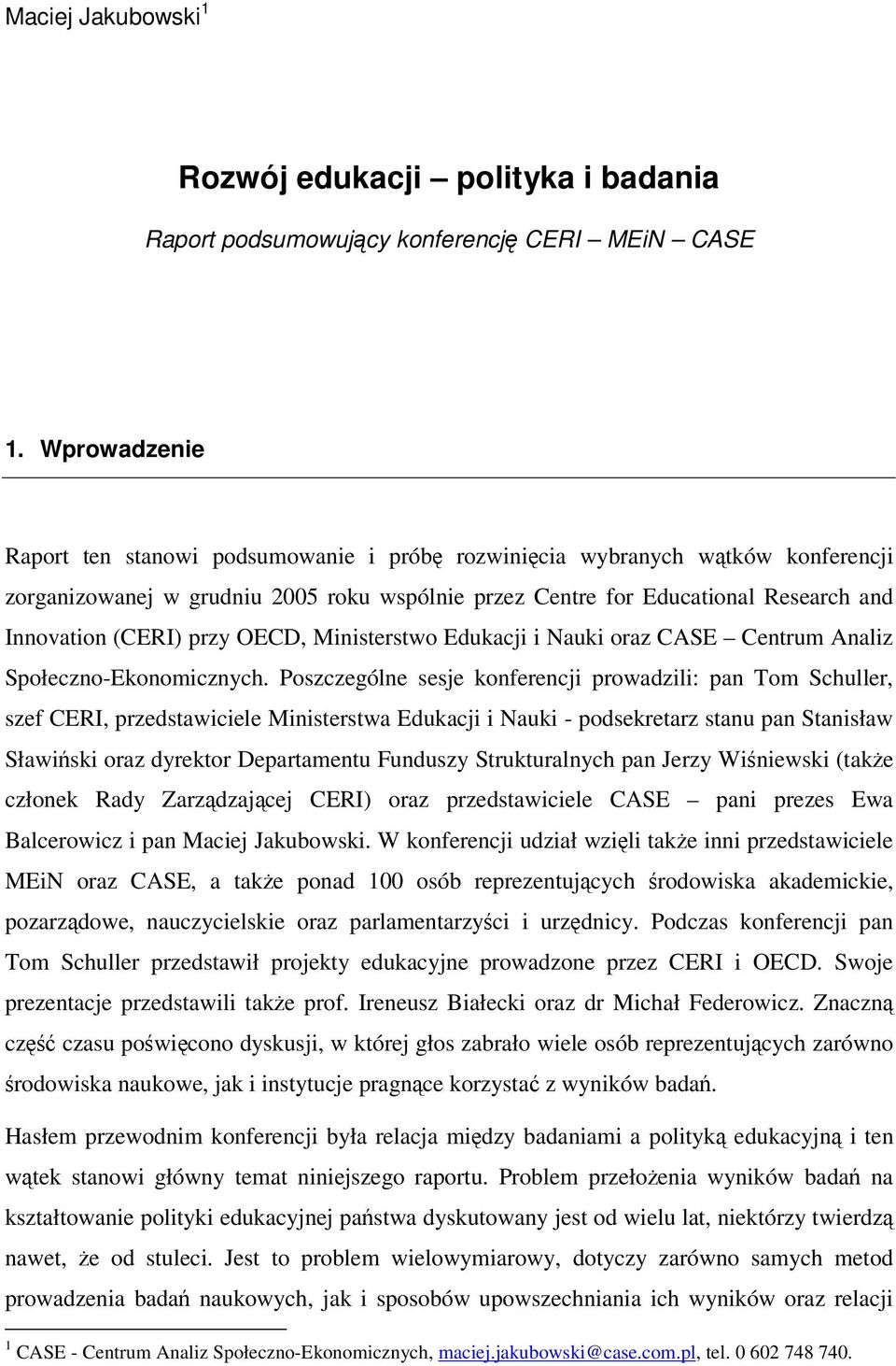 OECD, Ministerstwo Edukacji i Nauki oraz CASE Centrum Analiz Społeczno-Ekonomicznych.