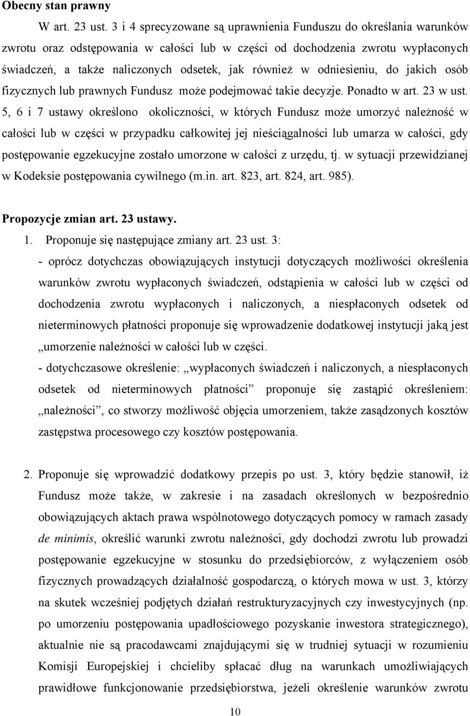 w odniesieniu, do jakich osób fizycznych lub prawnych Fundusz może podejmować takie decyzje. Ponadto w art. 23 w ust.