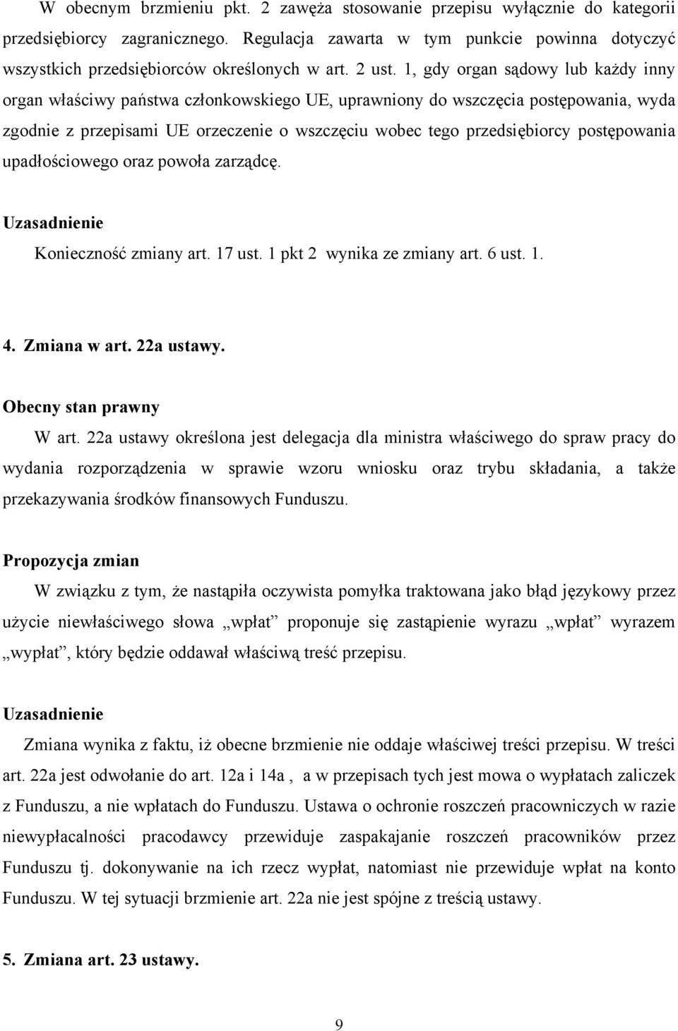 1, gdy organ sądowy lub każdy inny organ właściwy państwa członkowskiego UE, uprawniony do wszczęcia postępowania, wyda zgodnie z przepisami UE orzeczenie o wszczęciu wobec tego przedsiębiorcy