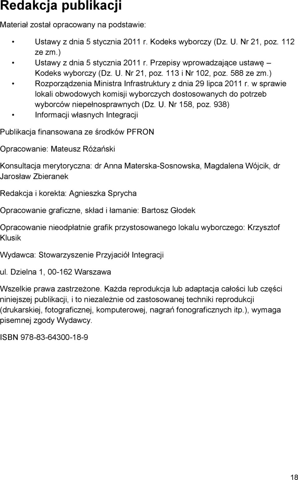 w sprawie lokali obwodowych komisji wyborczych dostosowanych do potrzeb wyborców niepełnosprawnych (Dz. U. Nr 158, poz.