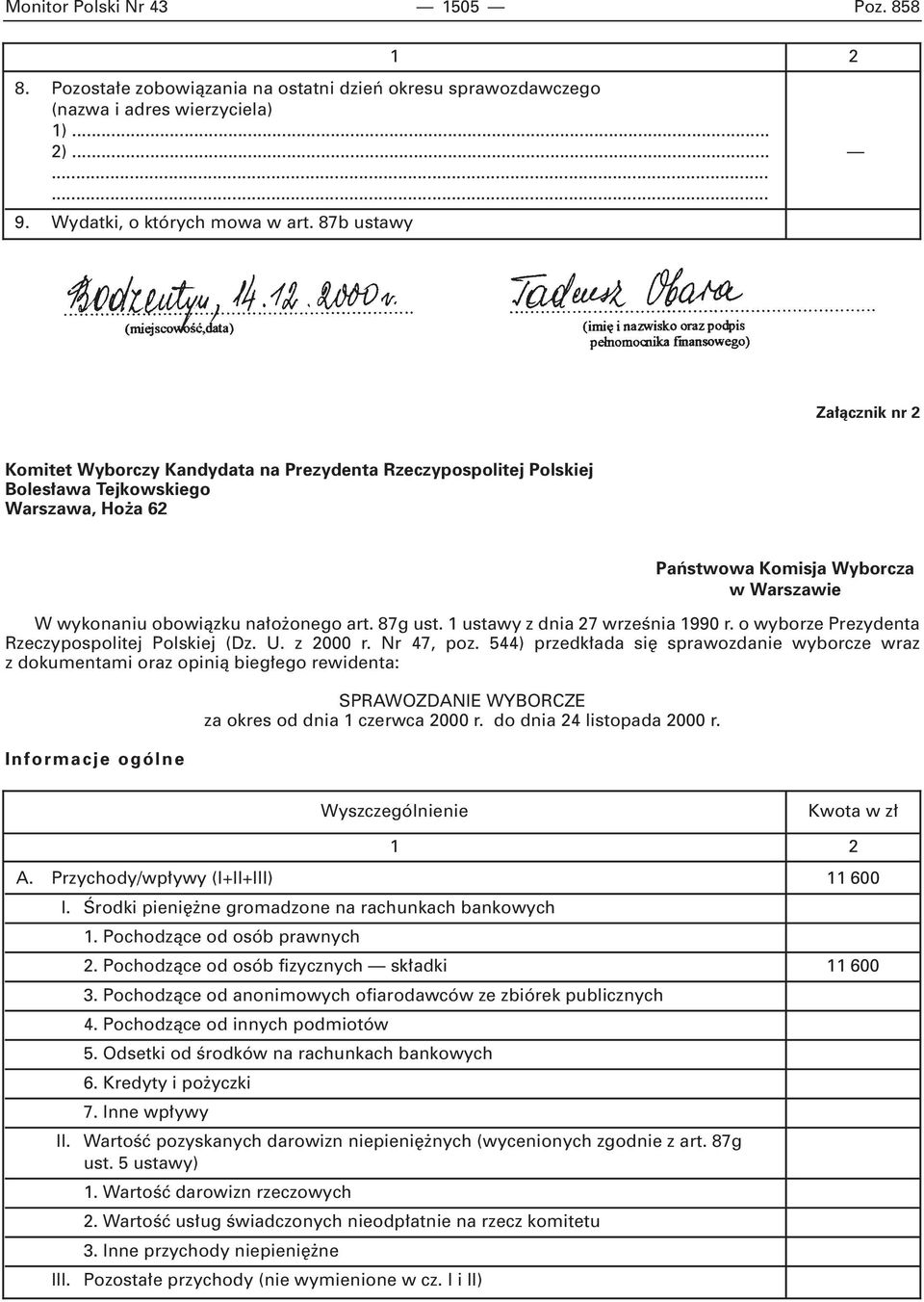 onego art. 87g ust. 1 ustawy z dnia 27 wrzeênia 1990 r. o wyborze Prezydenta Rzeczypospolitej Polskiej (Dz. U. z 2000 r. Nr 47, poz.