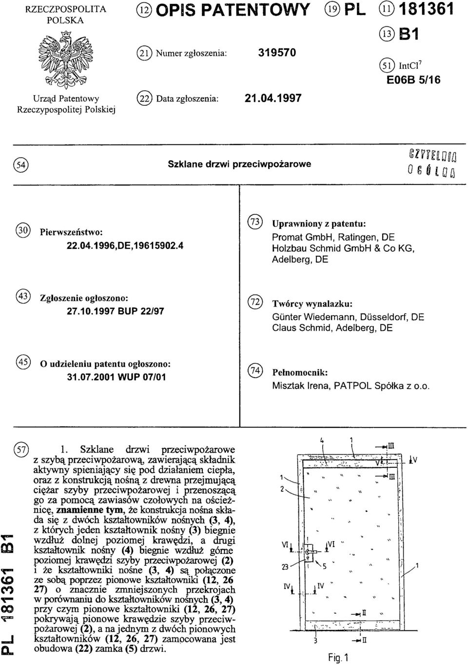 4 (73) Uprawniony z patentu: Promat GmbH, Ratingen, DE Holzbau Schmid GmbH & Co KG, Adelberg, DE (43) Zgłoszenie ogłoszono: 27.10.