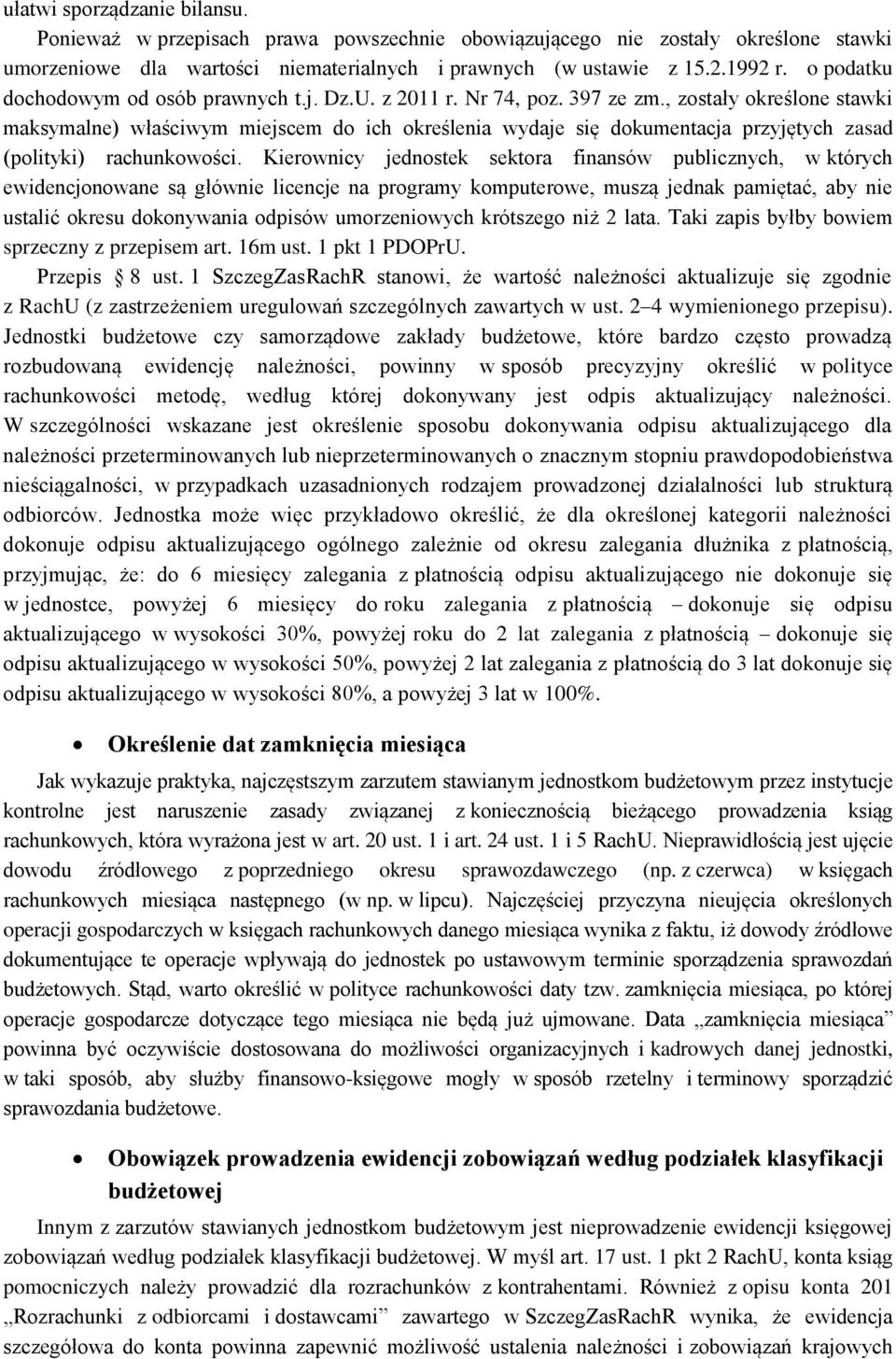 , zostały określone stawki maksymalne) właściwym miejscem do ich określenia wydaje się dokumentacja przyjętych zasad (polityki) rachunkowości.