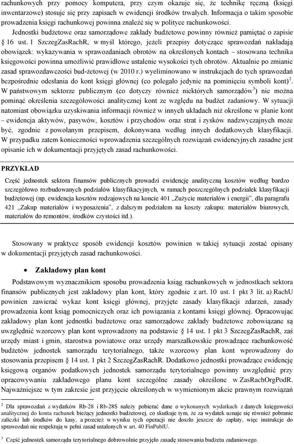 Jednostki budżetowe oraz samorządowe zakłady budżetowe powinny również pamiętać o zapisie 16 ust.