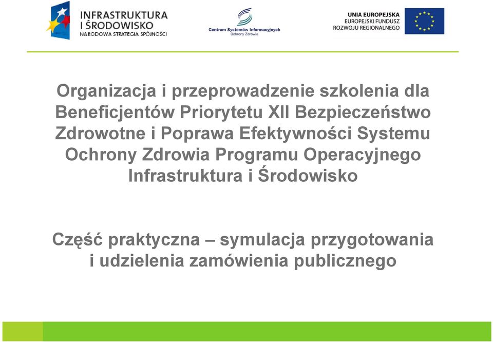 Systemu Ochrony Zdrowia Programu Operacyjnego Infrastruktura i