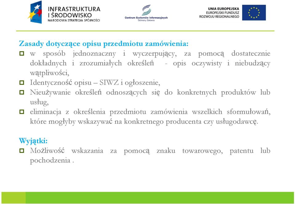 odnoszących się do konkretnych produktów lub usług, eliminacja z określenia przedmiotu zamówienia wszelkich sformułowań, które