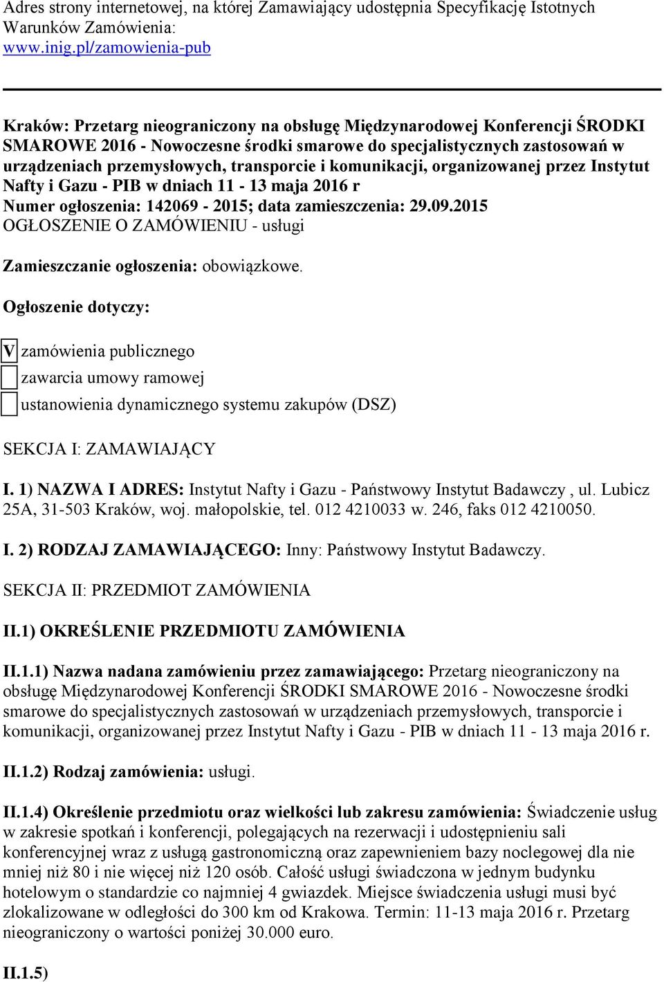 transporcie i komunikacji, organizowanej przez Instytut Nafty i Gazu - PIB w dniach 11-13 maja 2016 r Numer ogłoszenia: 142069-2015; data zamieszczenia: 29.09.