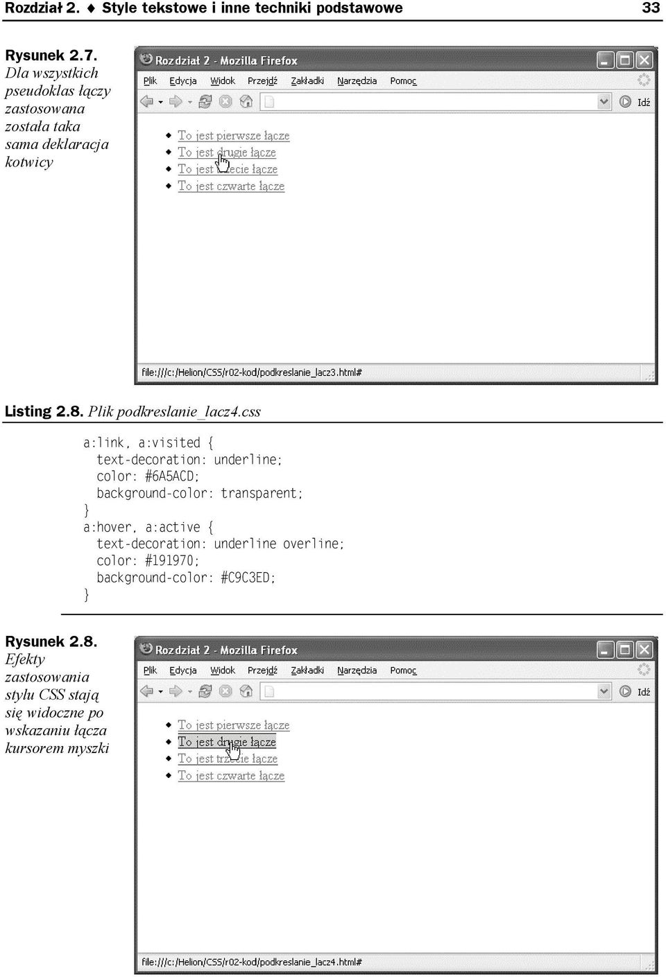 css a:link, a:visited { text-decoration: underline; color: #6A5ACD; background-color: transparent; a:hover, a:active {