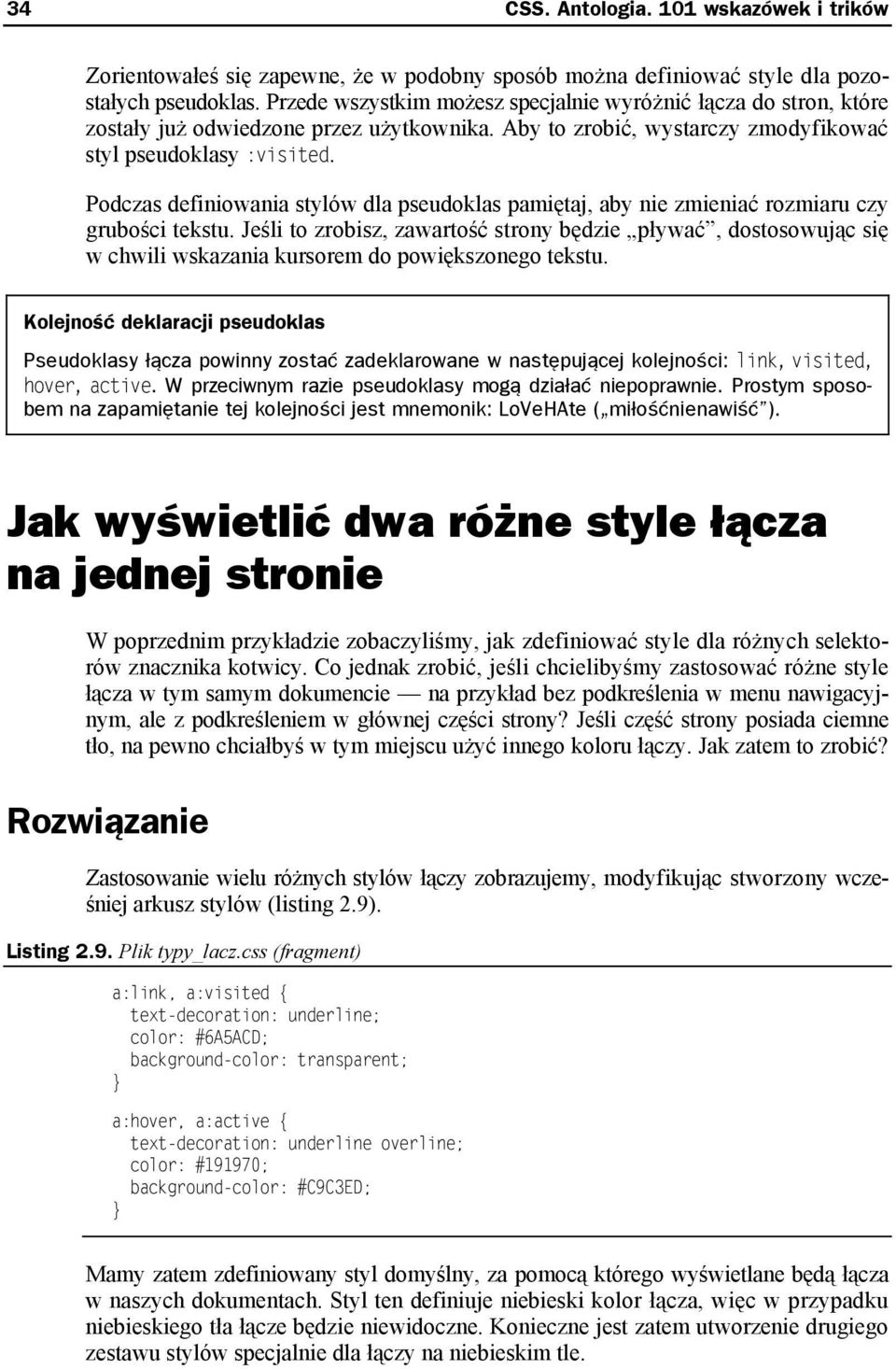 Podczas definiowania stylów dla pseudoklas pamiętaj, aby nie zmieniać rozmiaru czy grubości tekstu.