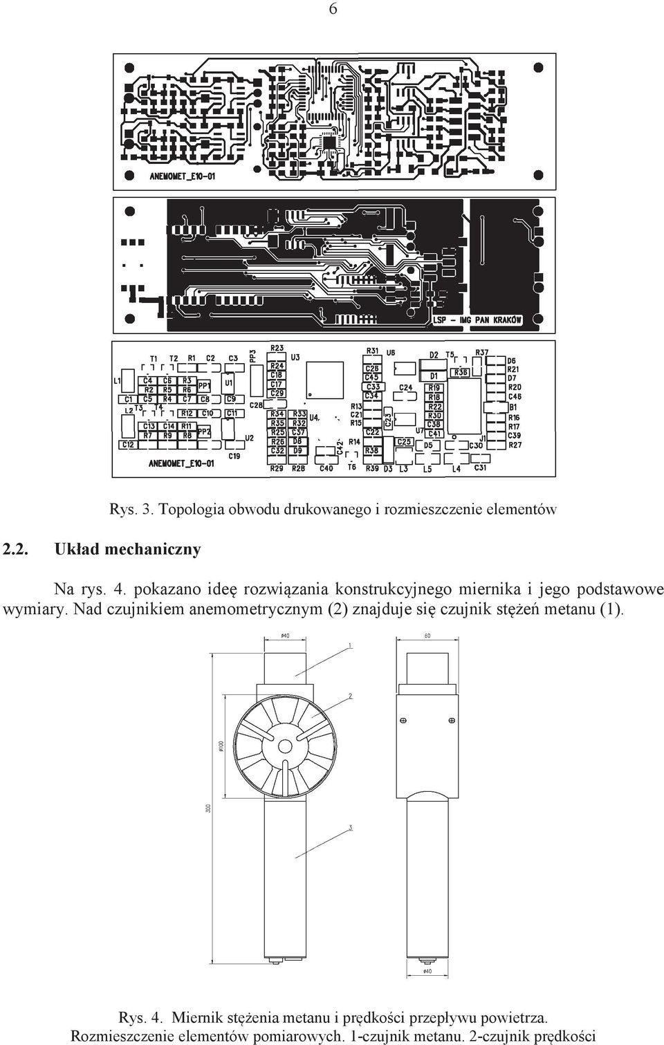 Nad czujnikiem anemometrycznym (2) znajduje si czujnik ste metanu (1). Rys. 4.