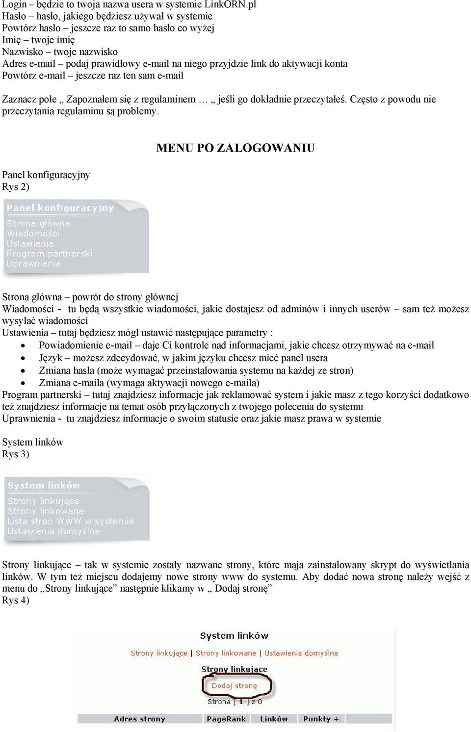 link do aktywacji konta Powtórz e-mail jeszcze raz ten sam e-mail Zaznacz pole Zapoznałem się z regulaminem jeśli go dokładnie przeczytałeś. Często z powodu nie przeczytania regulaminu są problemy.