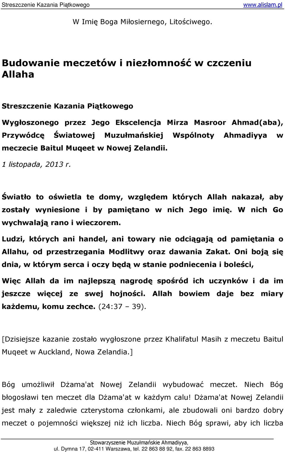 w meczecie Baitul Muqeet w Nowej Zelandii. 1 listopada, 2013 r. Światło to oświetla te domy, względem których Allah nakazał, aby zostały wyniesione i by pamiętano w nich Jego imię.