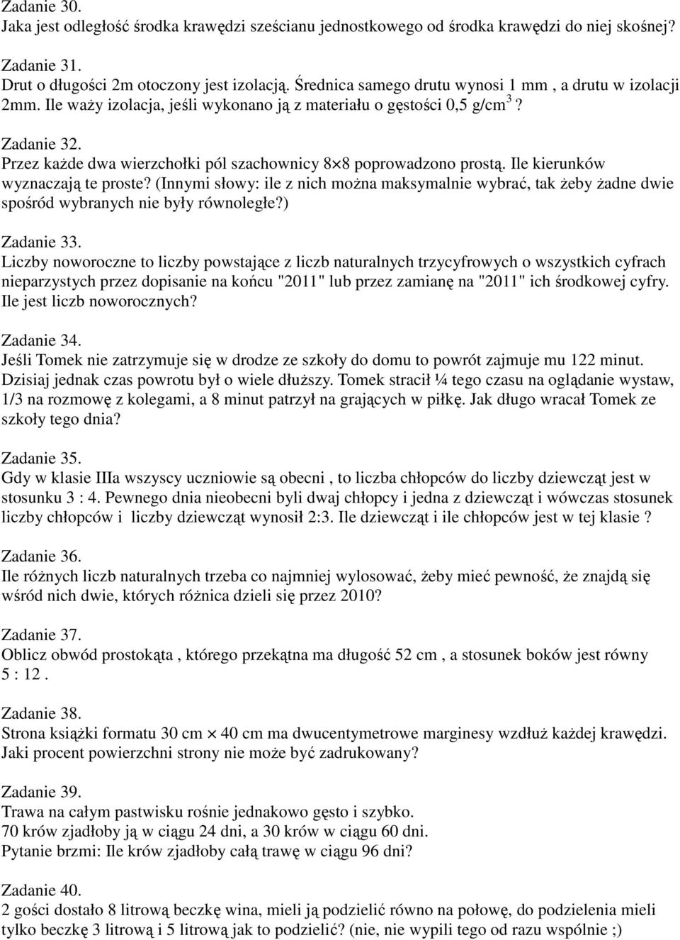 Przez każde dwa wierzchołki pól szachownicy 8 8 poprowadzono prostą. Ile kierunków wyznaczają te proste?