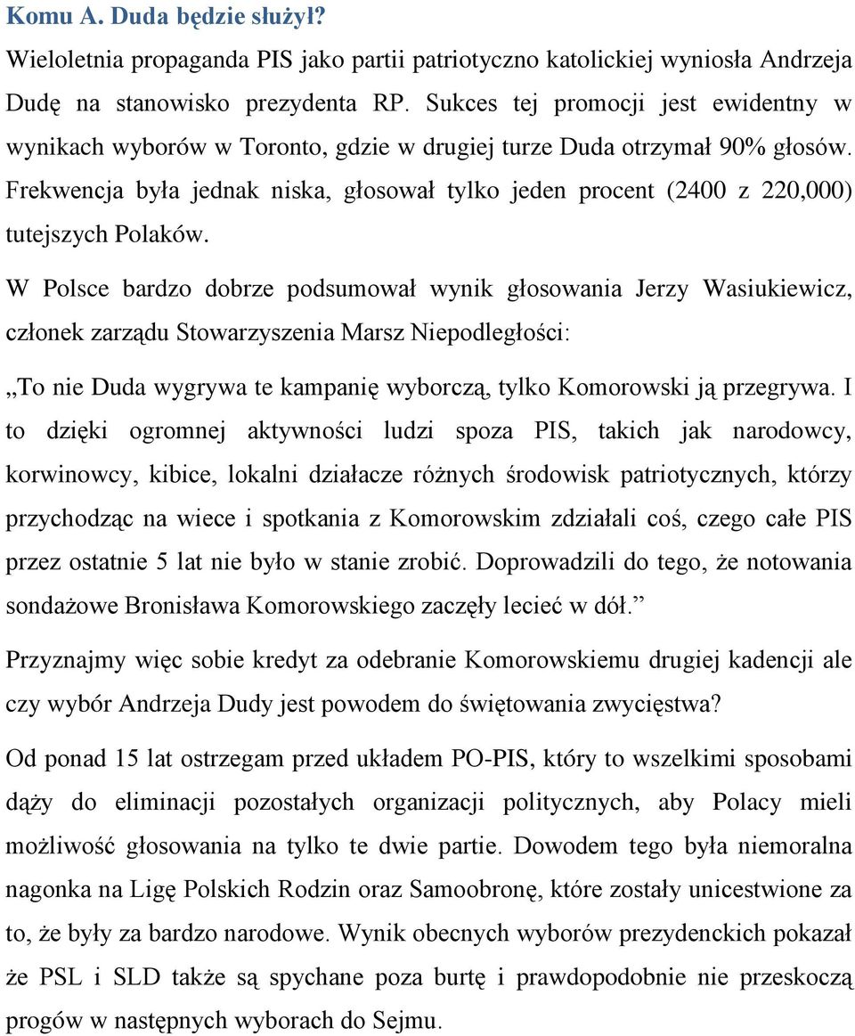 Frekwencja była jednak niska, głosował tylko jeden procent (2400 z 220,000) tutejszych Polaków.