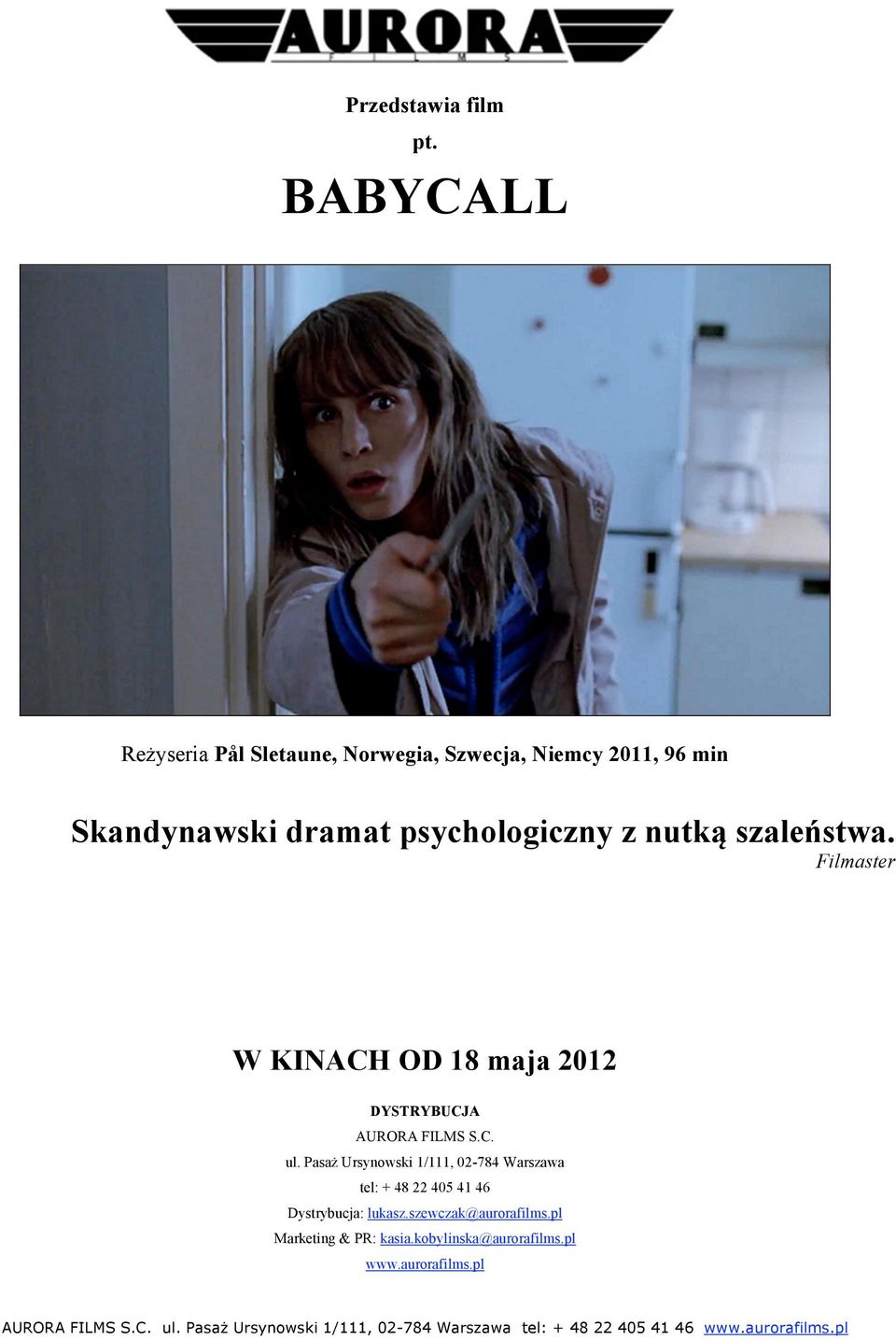 psychologiczny z nutką szaleństwa. Filmaster W KINACH OD 18 maja 2012 DYSTRYBUCJA AURORA FILMS S.