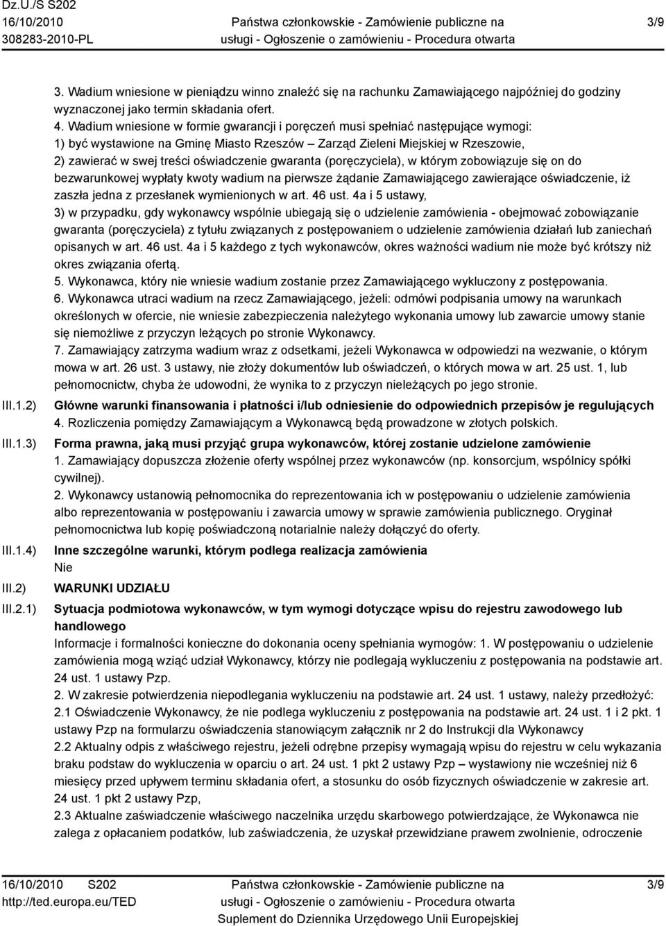 gwaranta (poręczyciela), w którym zobowiązuje się on do bezwarunkowej wypłaty kwoty wadium na pierwsze żądanie Zamawiającego zawierające oświadczenie, iż zaszła jedna z przesłanek wymienionych w art.