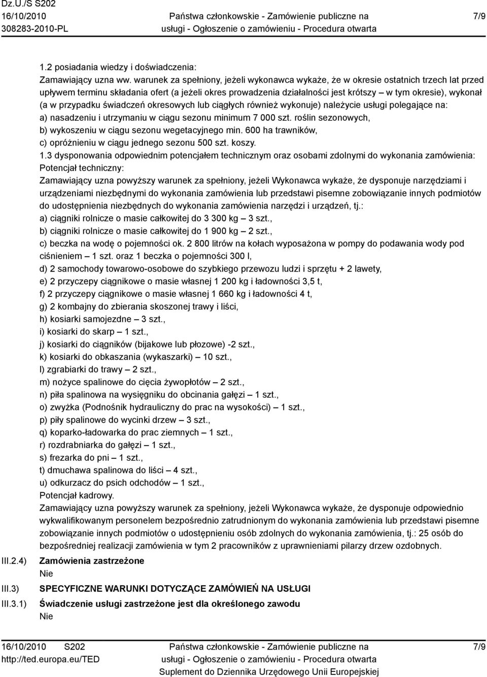 w przypadku świadczeń okresowych lub ciągłych również wykonuje) należycie usługi polegające na: a) nasadzeniu i utrzymaniu w ciągu sezonu minimum 7 000 szt.