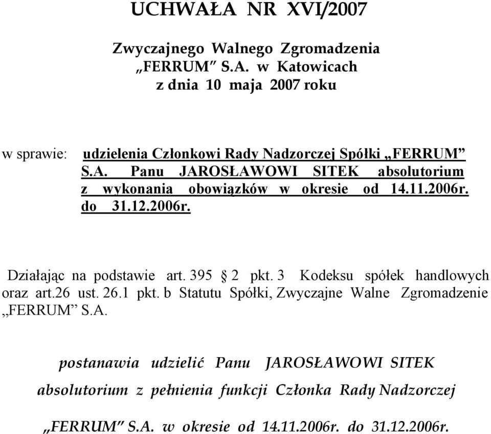 b Statutu Spółki, Zwyczajne Walne Zgromadzenie FERRUM S.A.