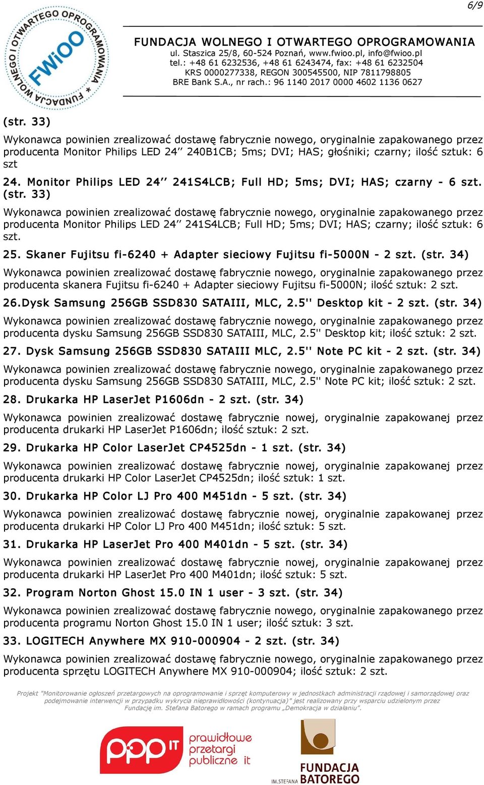 34) producenta skanera Fujitsu fi-6240 + Adapter sieciowy Fujitsu fi-5000n; ilość sztuk: 2 26.Dysk Samsung 256GB SSD830 SATAIII, MLC, 2.5'' Desktop kit - 2 (str.