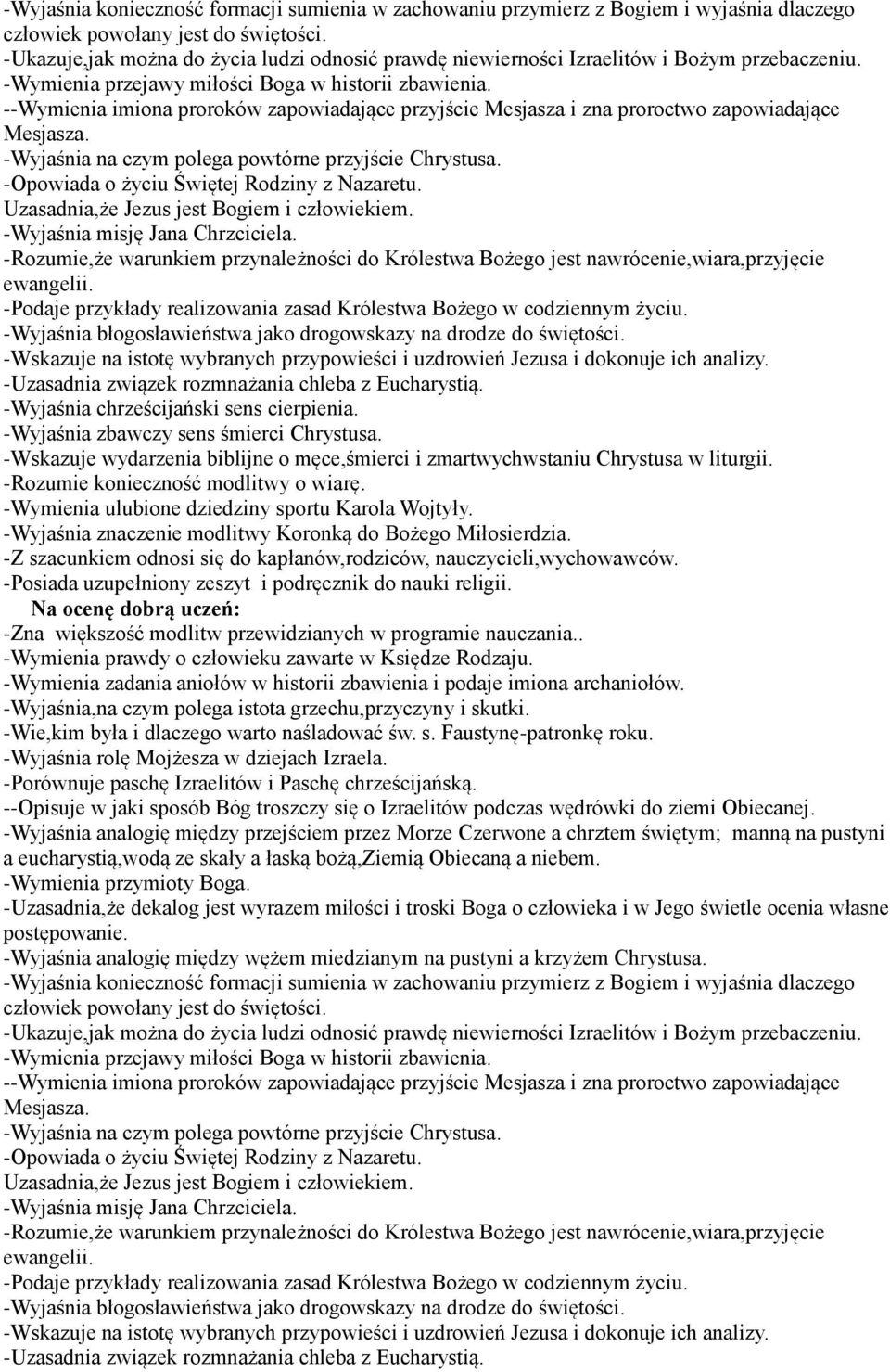 -Wyjaśnia zbawczy sens śmierci Chrystusa. -Rozumie konieczność modlitwy o wiarę.