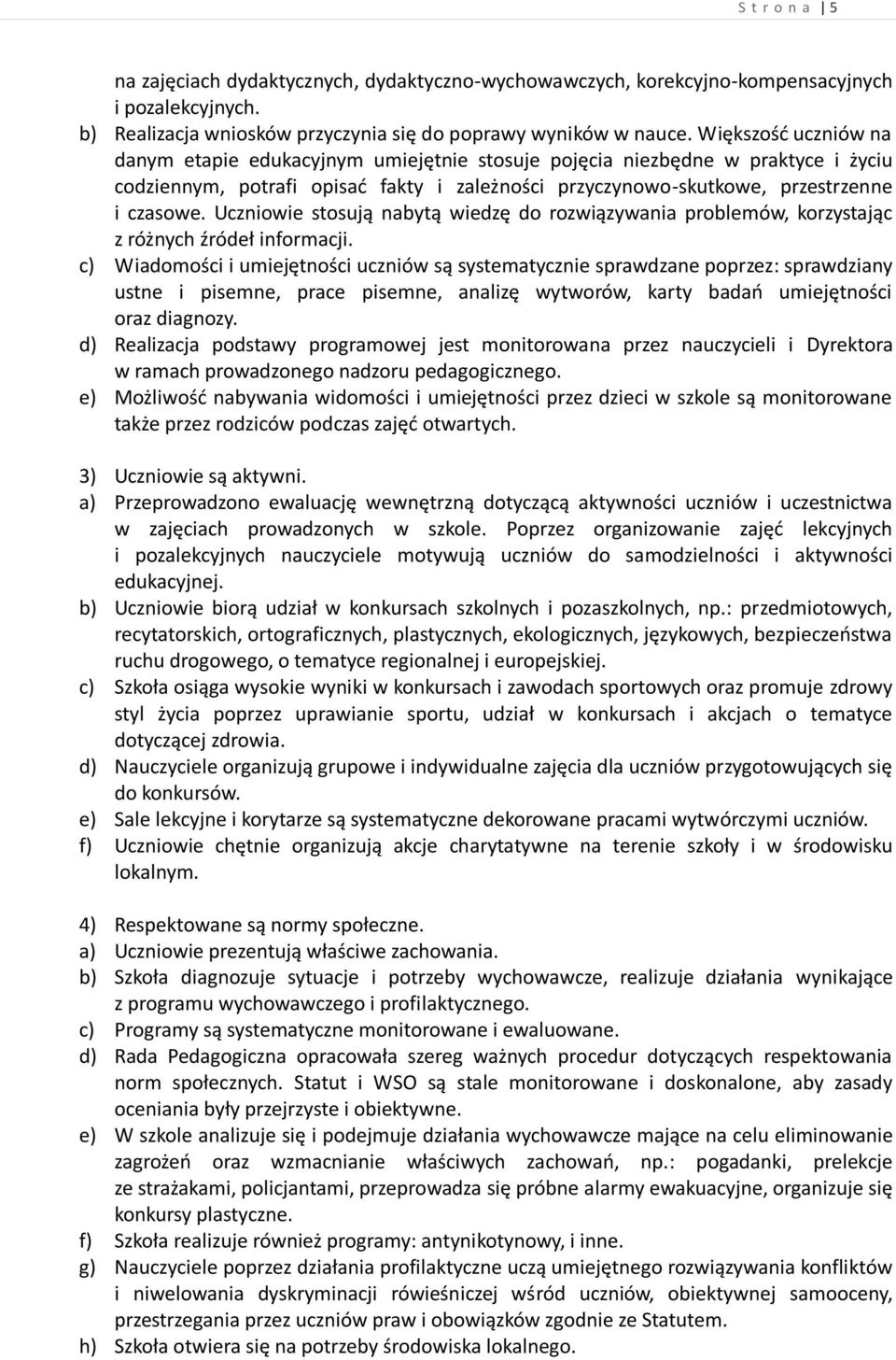 Uczniowie stosują nabytą wiedzę do rozwiązywania problemów, korzystając z różnych źródeł informacji.