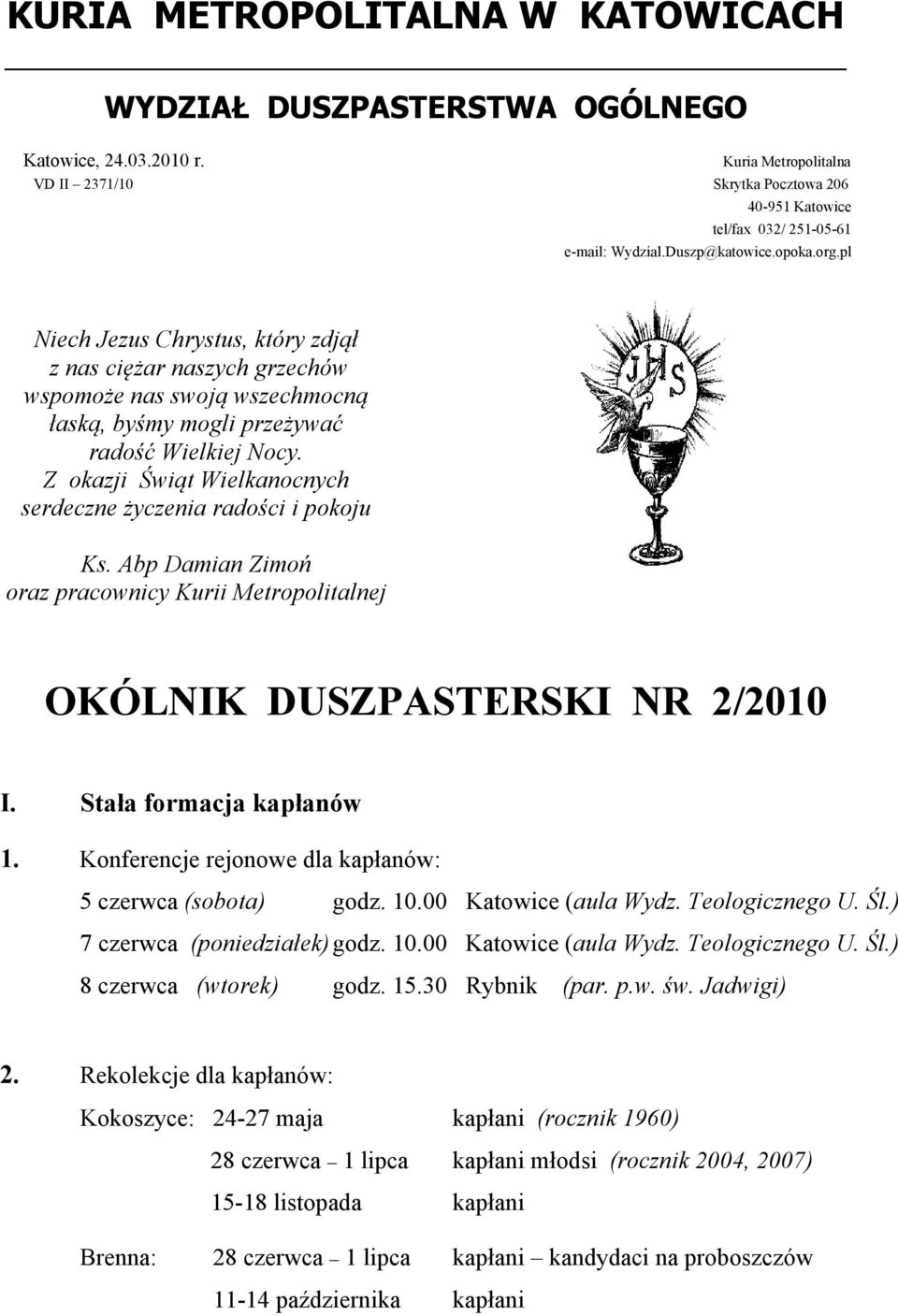 pl iech Jezus Chrystus, który zdjął z nas ciężar naszych grzechów wspomoże nas swoją wszechmocną łaską, byśmy mogli przeżywać radość Wielkiej ocy.