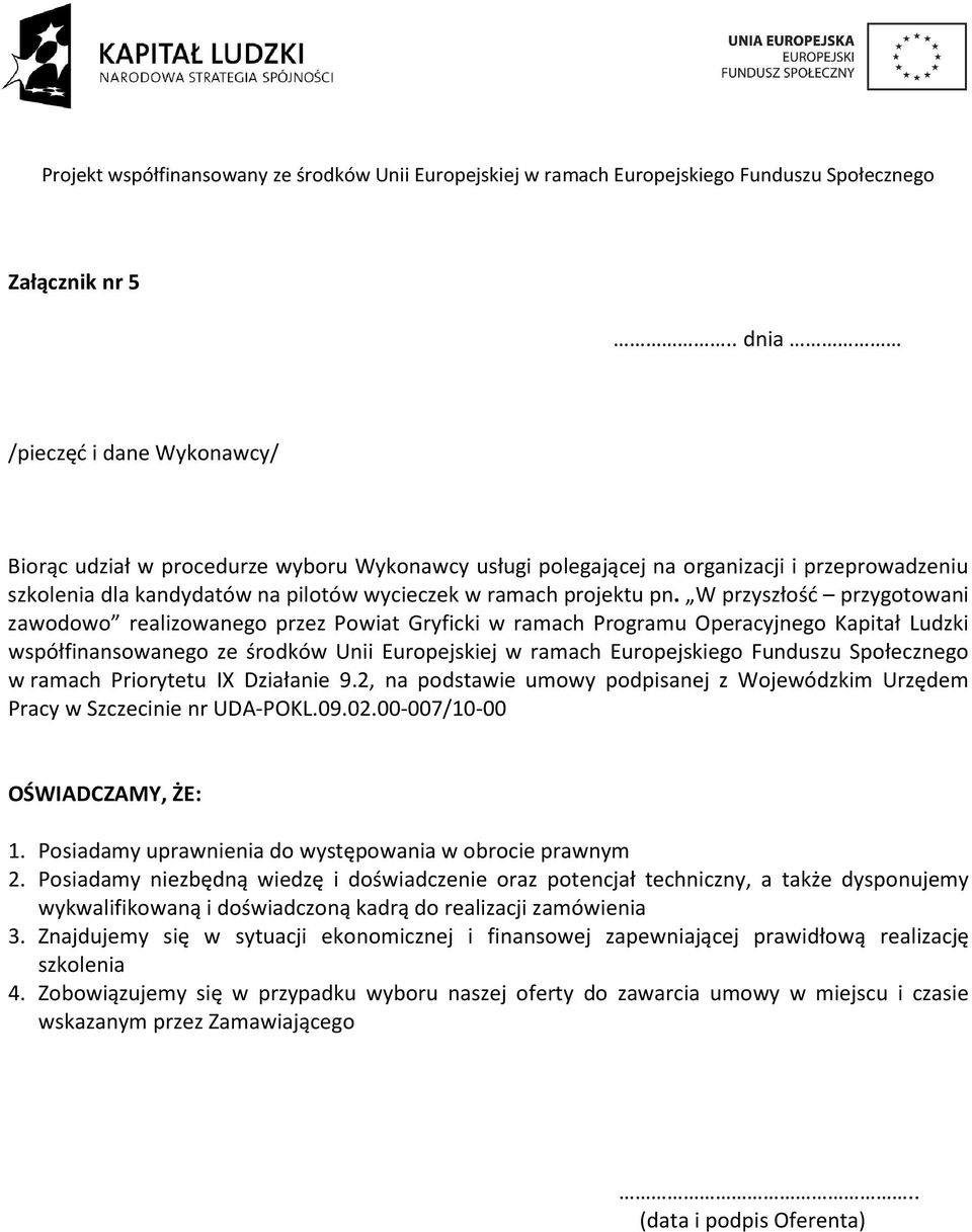 W przyszłość przygotowani zawodowo realizowanego przez Powiat Gryficki w ramach Programu Operacyjnego Kapitał Ludzki współfinansowanego ze środków Unii Europejskiej w ramach Europejskiego Funduszu