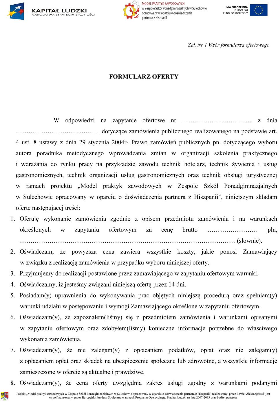 dotyczącego wyboru autora poradnika metodycznego wprowadzania zmian w organizacji szkolenia praktycznego i wdrażania do rynku pracy na przykładzie zawodu technik hotelarz, technik żywienia i usług