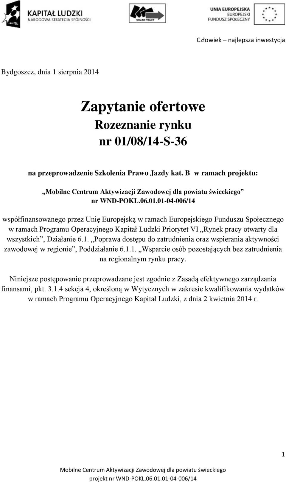 08/14-S-36 na przeprowadzenie Szkolenia Prawo Jazdy kat. B w ramach projektu: nr WND-POKL.06.01.
