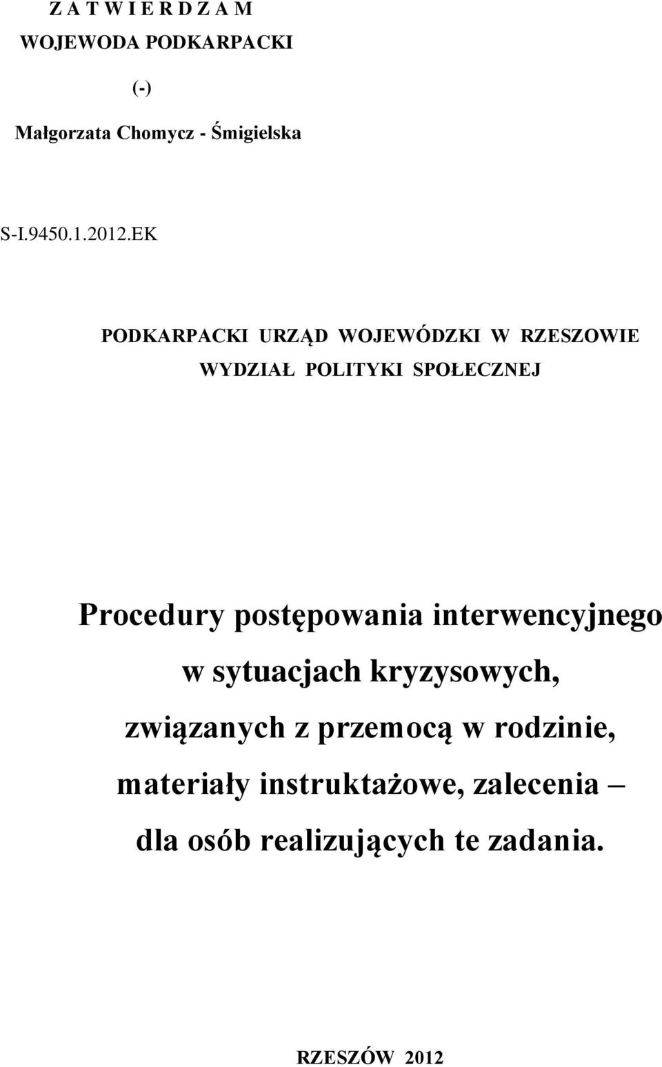 EK PODKARPACKI URZĄD WOJEWÓDZKI W RZESZOWIE WYDZIAŁ POLITYKI SPOŁECZNEJ Procedury