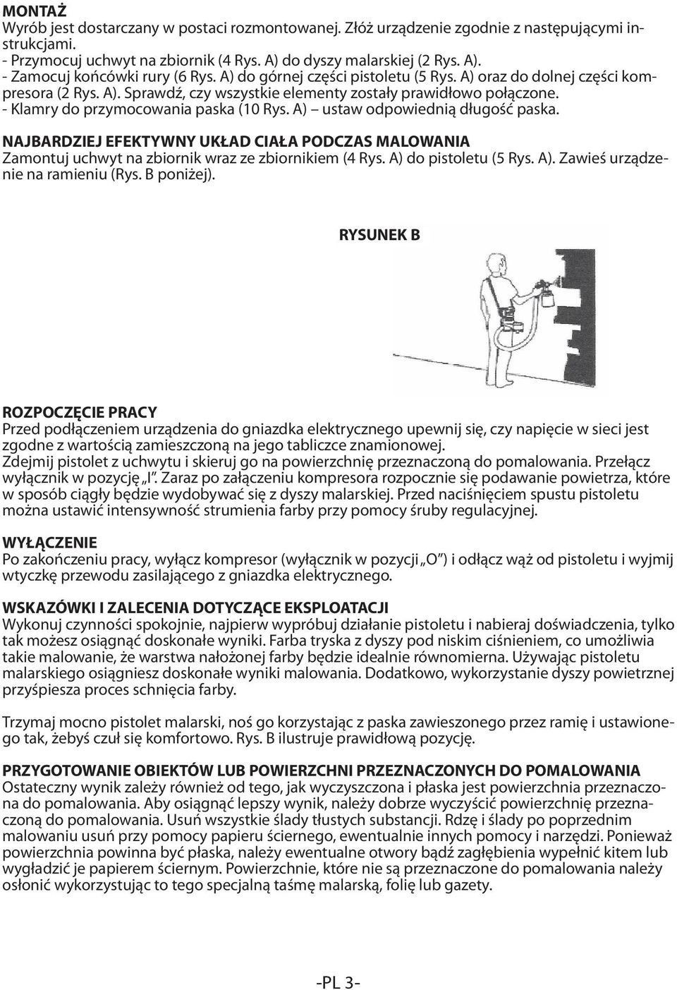 (5 Rys. A). A) oraz do dolnej części kompresora Nasaďte (2 konce Rys. A). sprejovací Sprawdź, hadice czy wszystkie (6 Obr. A) elementy k horní zostały části pistole prawidłowo (5 Figure połączone.