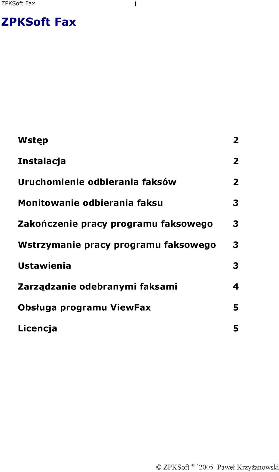 programu faksowego 3 Wstrzymanie pracy programu faksowego 3