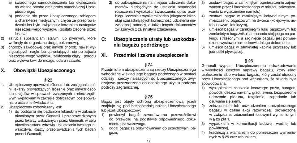 2) za tru cia sub stan cja mi sta y mi lub p yn ny mi, któ re wnik n y do or ga ni zmu dro gà po kar mo wà, 3) cho ro by za wo do wej oraz in nych cho ró b, na wet wy - st pu jà cych na gle lub ujaw