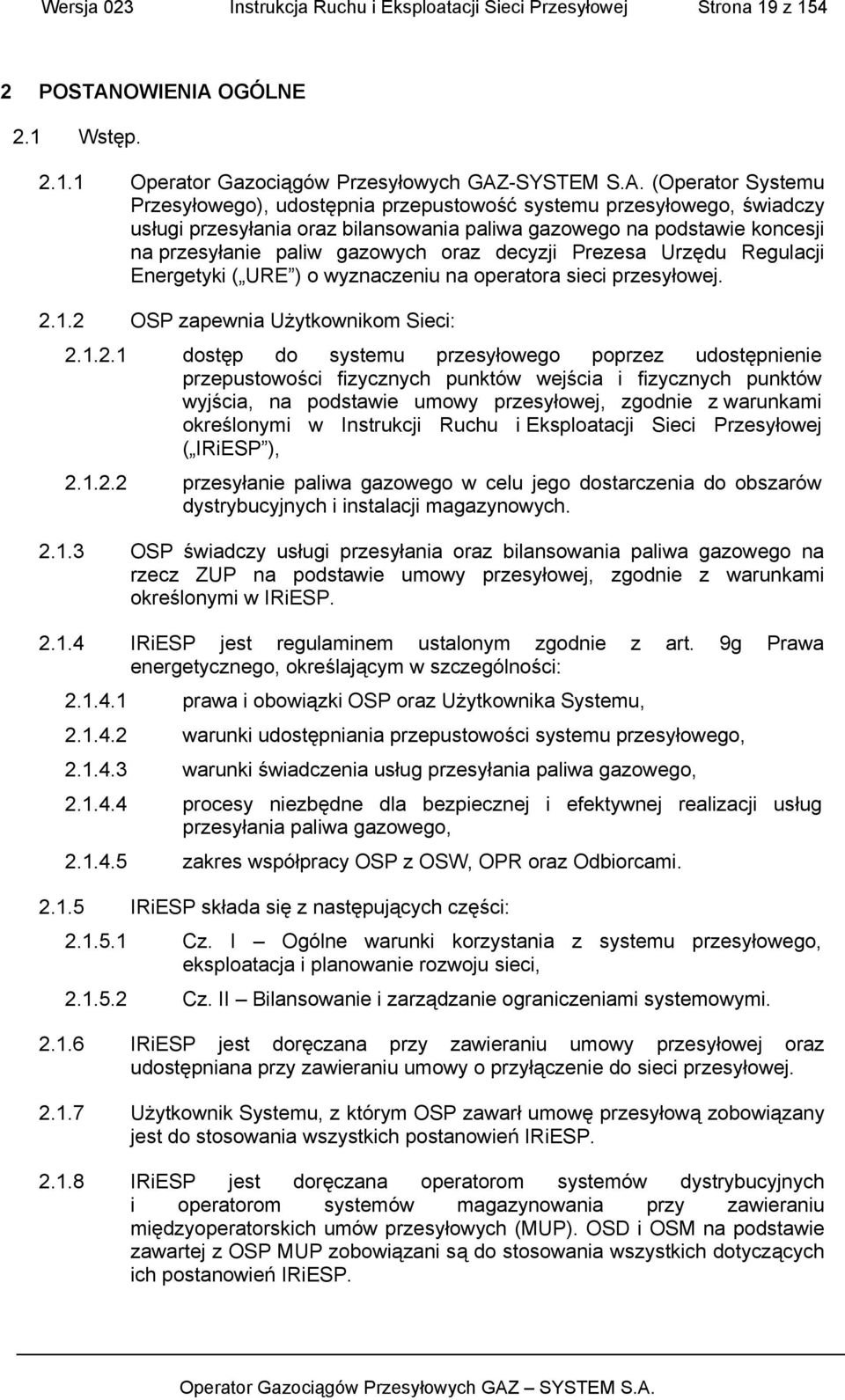 OGÓLNE 2.1 Wstęp. 2.1.1 Operator Gazociągów Przesyłowych GAZ