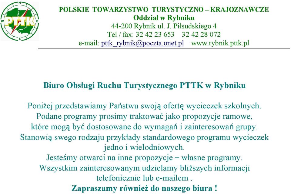 Podane programy prosimy traktować jako propozycje ramowe, które mogą być dostosowane do wymagań i zainteresowań grupy.