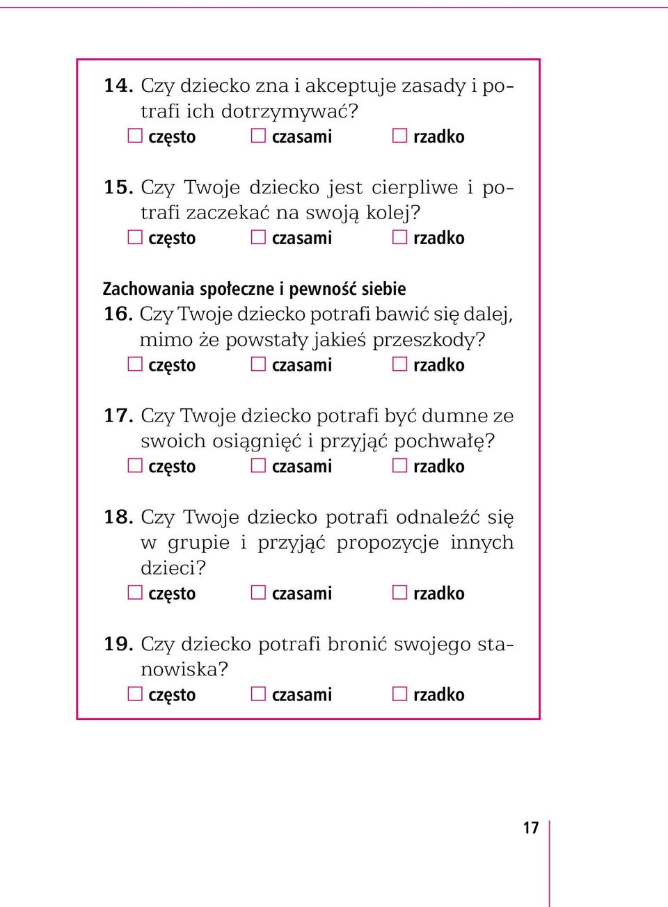 Czy Twoje dziecko potrafi bawić się dalej, mimo że powstały jakieś przeszkody? 17.