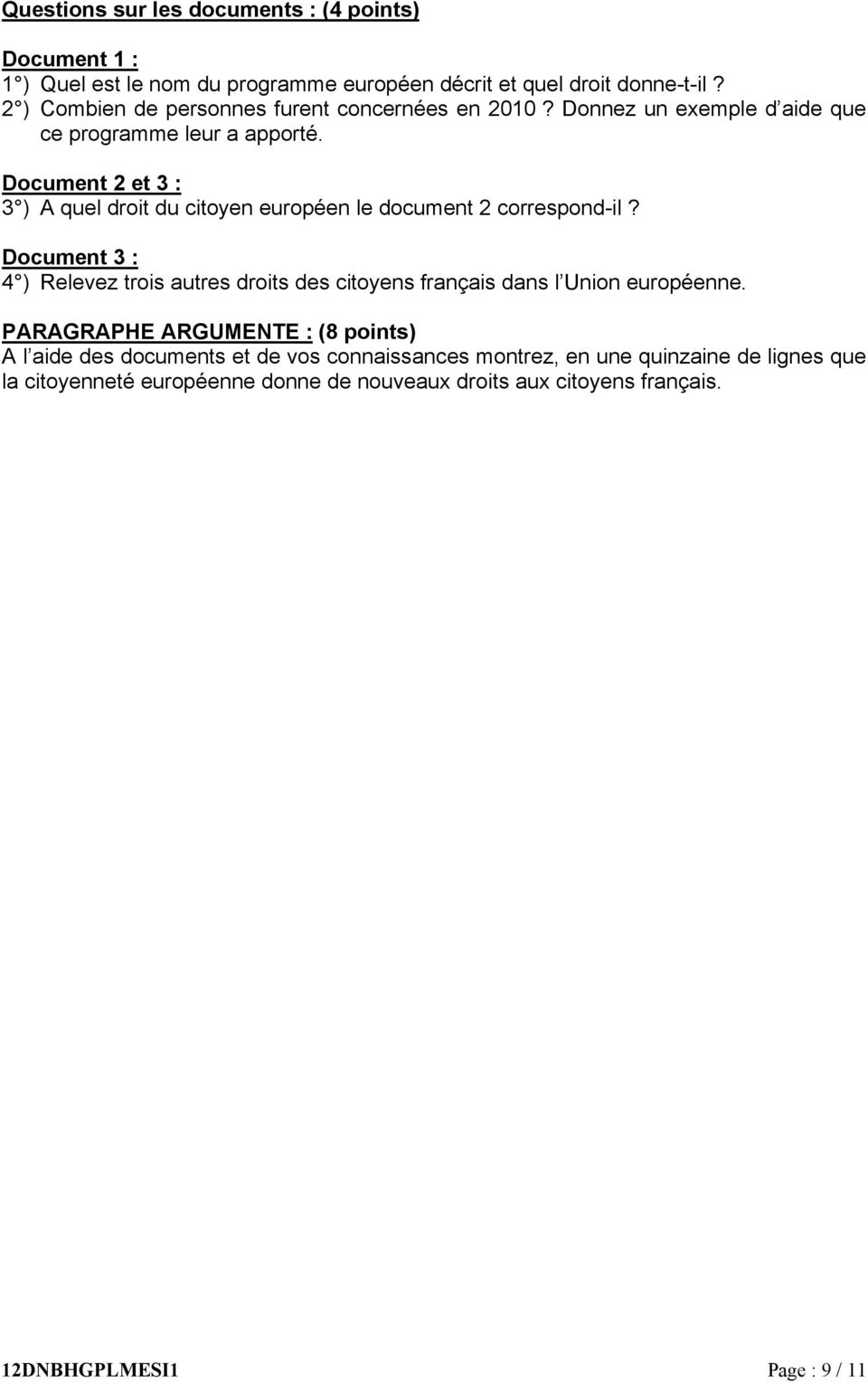 Document 2 et 3 : 3 ) A quel droit du citoyen européen le document 2 correspond-il?