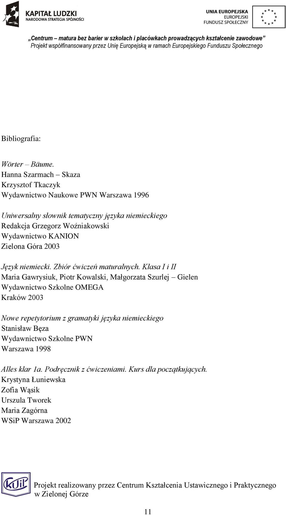 Woźniakowski Wydawnictwo KANION Zielona Góra 2003 Język niemiecki. Zbiór ćwiczeń maturalnych.