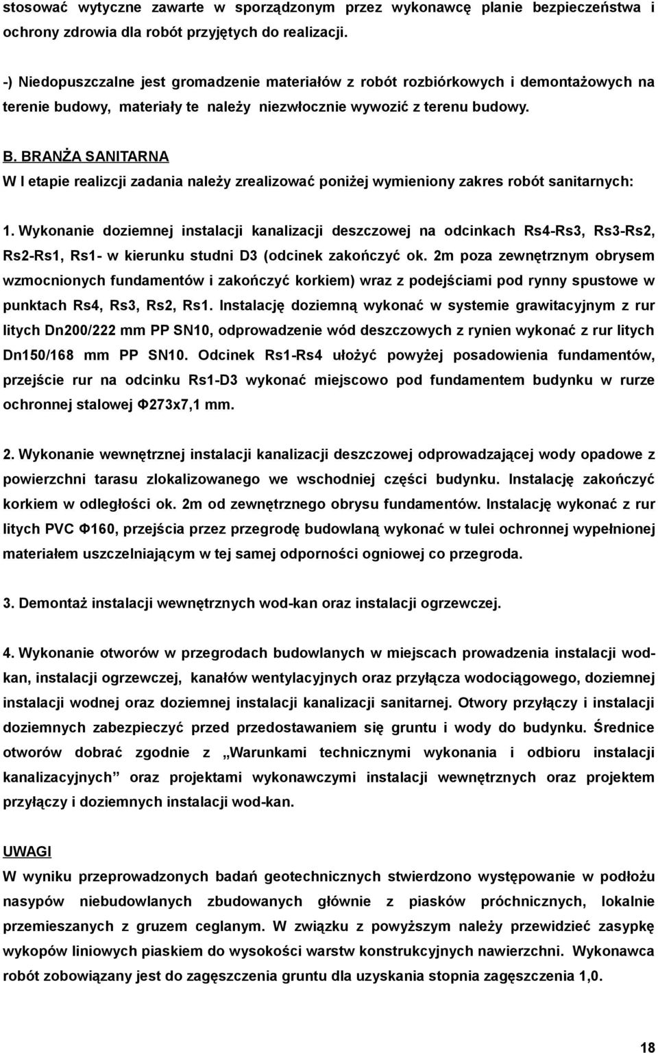 BRANŻA SANITARNA W I etapie realizcji zadania należy zrealizować poniżej wymieniony zakres robót sanitarnych: 1.