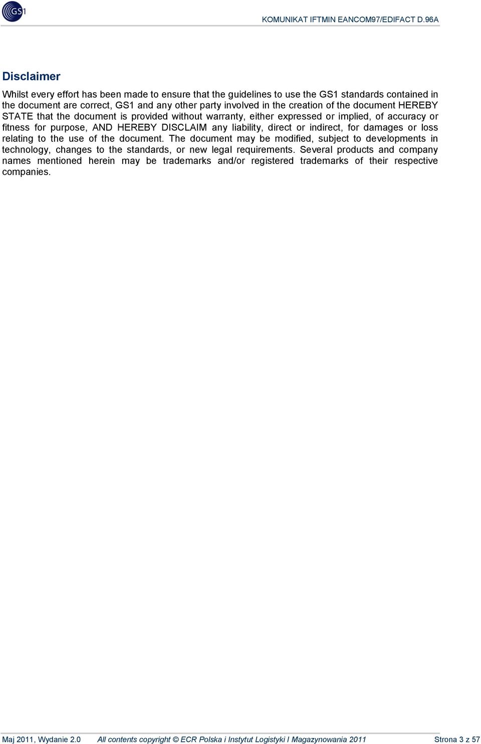 document HEREBY STATE that the document is provided without warranty, either expressed or implied, of accuracy or fitness for purpose, AND HEREBY DISLAI any liability, direct or indirect, for damages