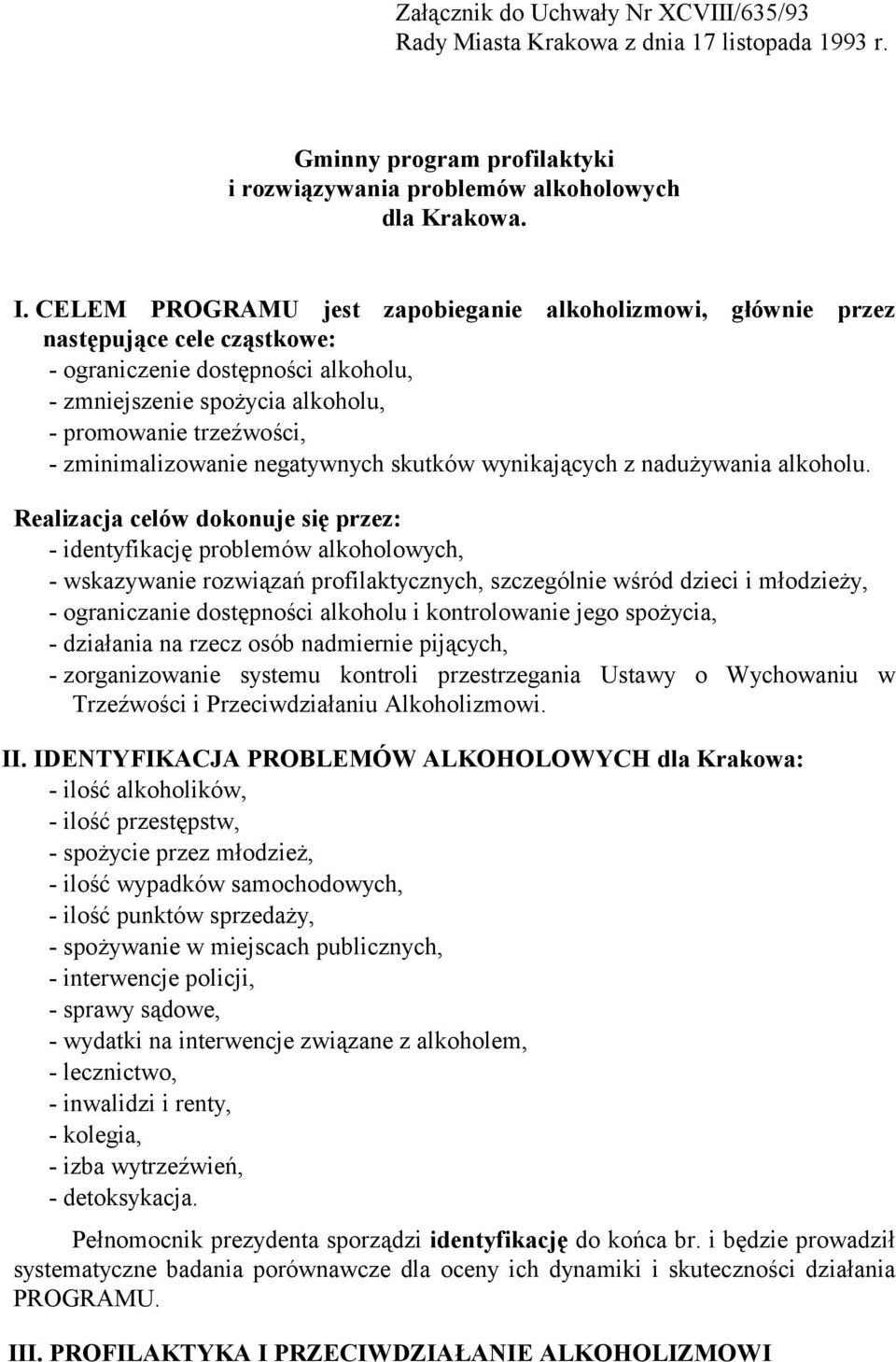 zminimalizowanie negatywnych skutków wynikających z nadużywania alkoholu.