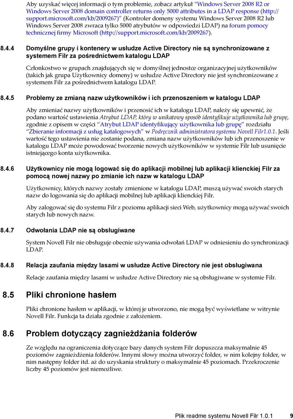 com/kb/2009267) (Kontroler domeny systemu Windows Server 2008 R2 lub Windows Server 2008 zwraca tylko 5000 atrybutów w odpowiedzi LDAP) na forum pomocy technicznej firmy Microsoft (http://support.