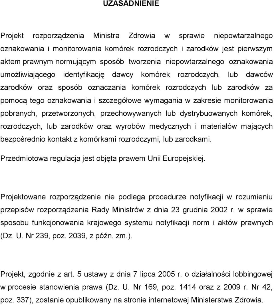 szczegółowe wymagania w zakresie monitorowania pobranych, przetworzonych, przechowywanych lub dystrybuowanych komórek, rozrodczych, lub zarodków oraz wyrobów medycznych i materiałów mających