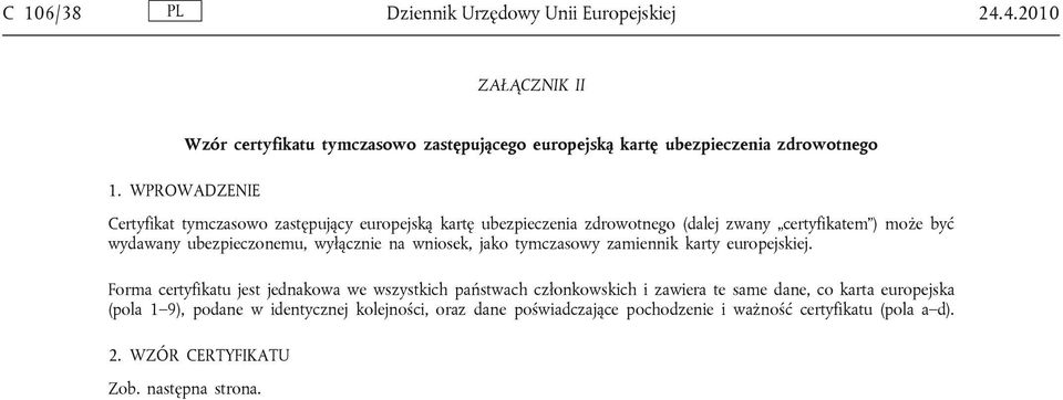 na wniosek, jako tymczasowy zamiennik karty europejskiej.