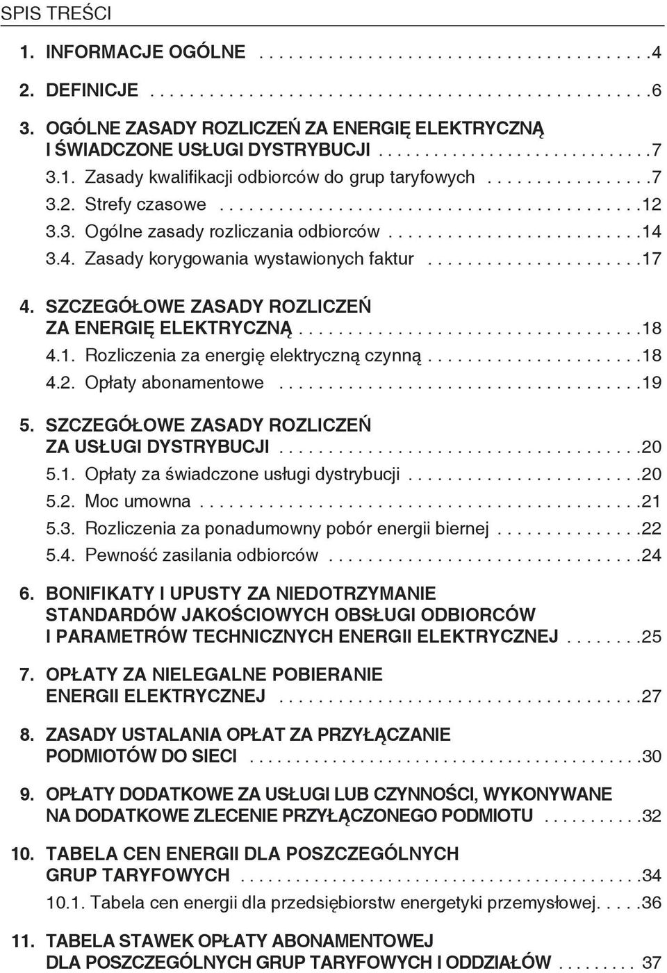 Strefy czasowe...........................................12 3.3. Ogólne zasady rozliczania odbiorców..........................14 3.4. Zasady korygowania wystawionych faktur......................17 4.