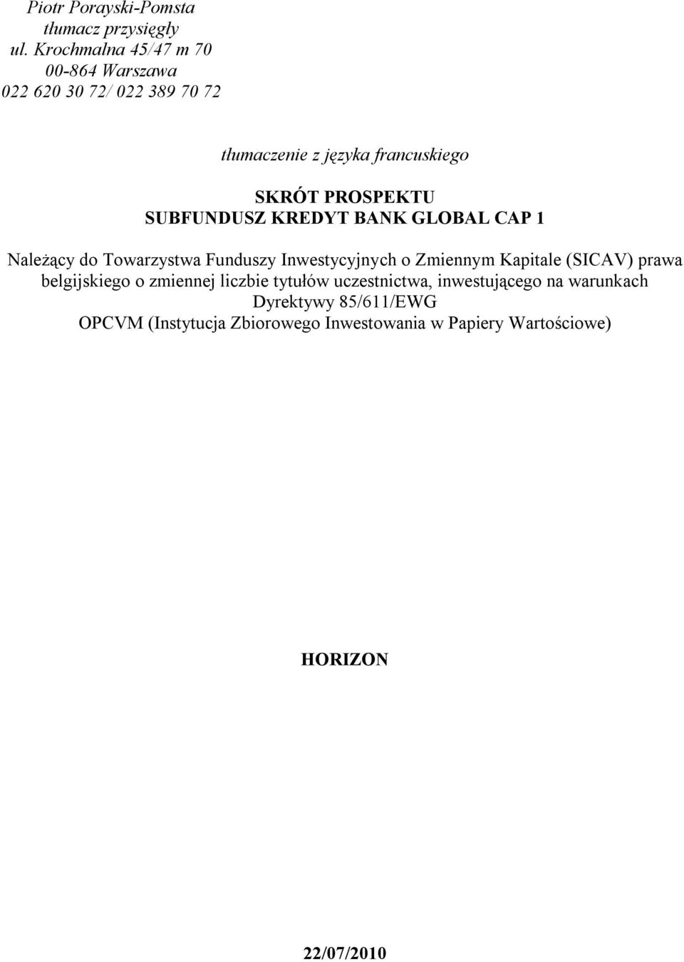 SUBFUNDUSZ KREDYT BANK GLOBAL CAP 1 Należący do Towarzystwa Funduszy Inwestycyjnych o Zmiennym Kapitale (SICAV)