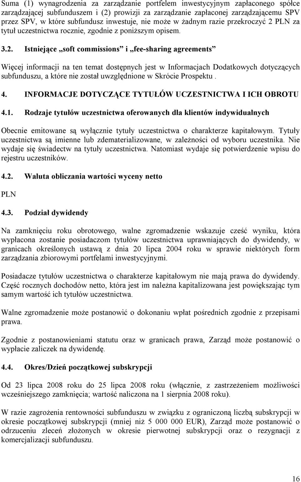 PLN za tytuł uczestnictwa rocznie, zgodnie z poniższym opisem. 3.2.