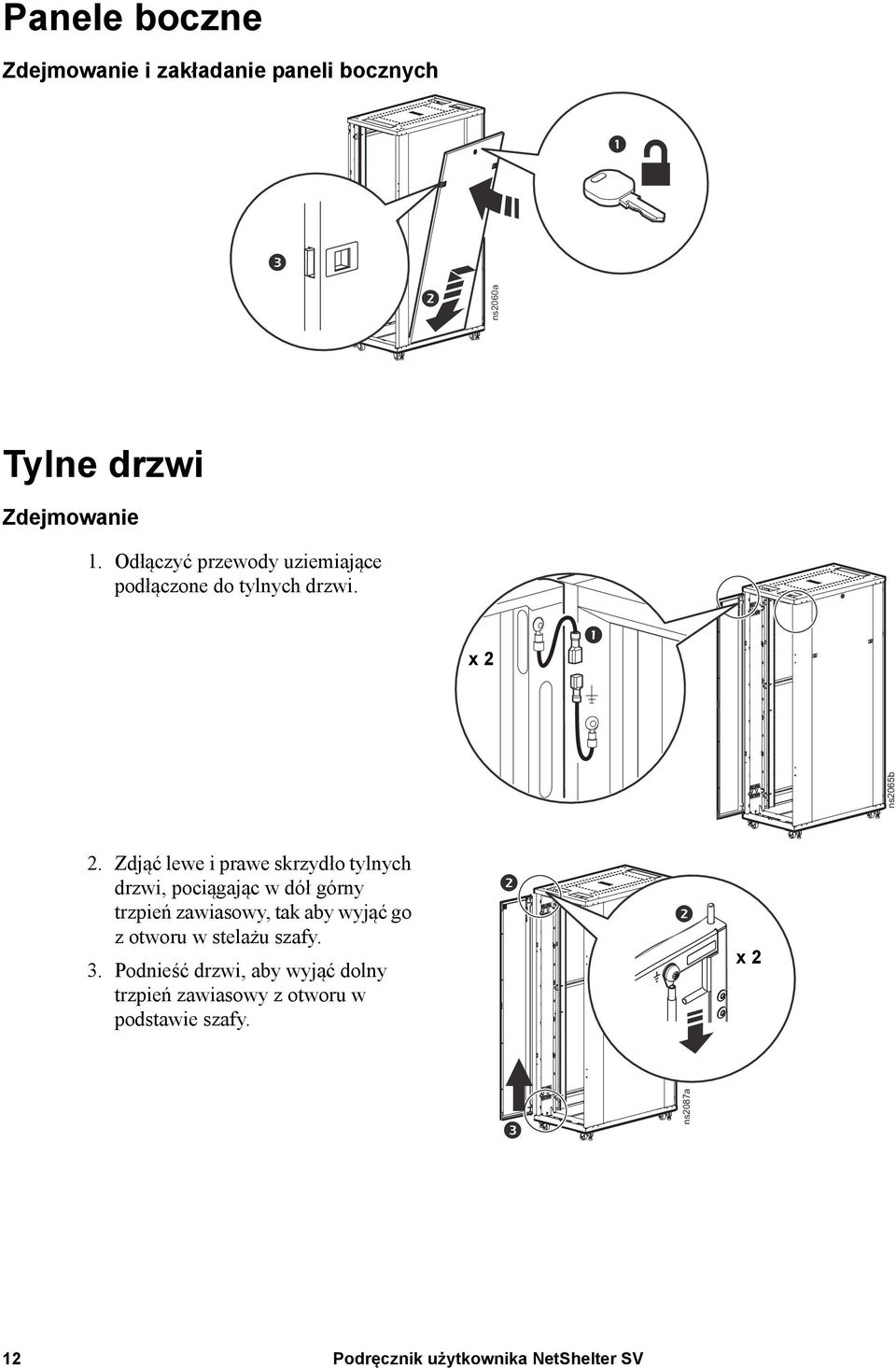 Zdjąć lewe i prawe skrzydło tylnych drzwi, pociągając w dół górny trzpień zawiasowy, tak aby